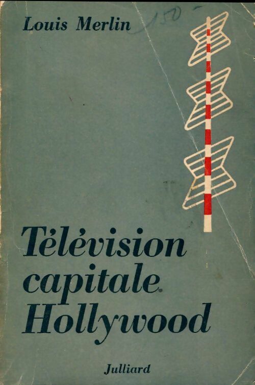 Télévision capitale Hollywood - Louis Merlin - Livre
