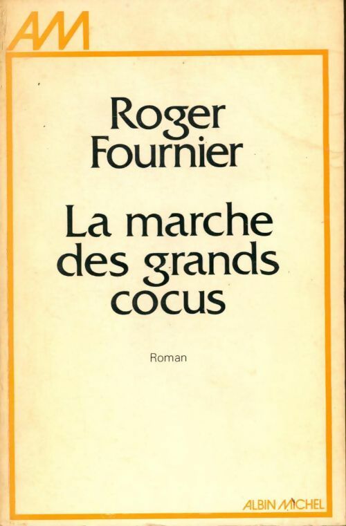 La marche des grands cocus - Roger Fournier - Livre