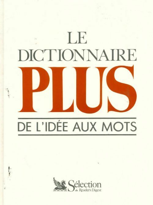 Le dictionnaire plus de l'idée aux mots - Collectif - Livre