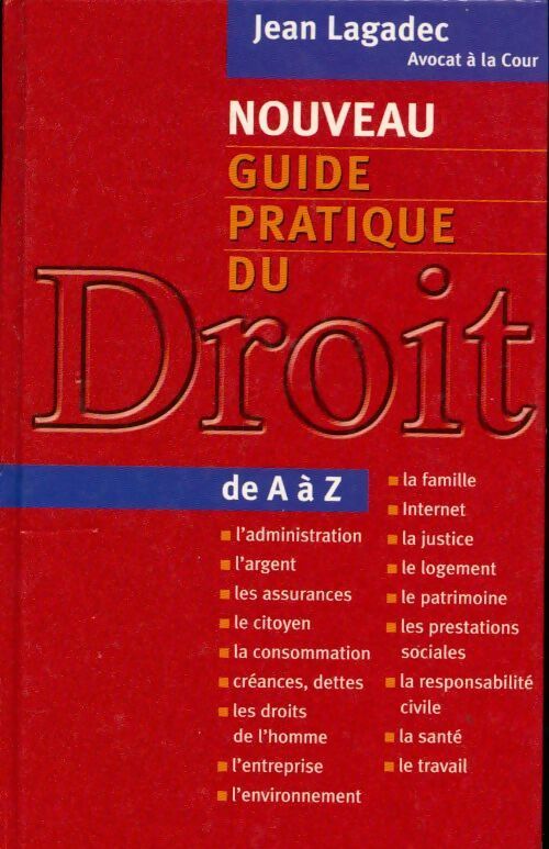 Nouveau guide pratique du droit de A à Z - Jean Lagadec - Livre