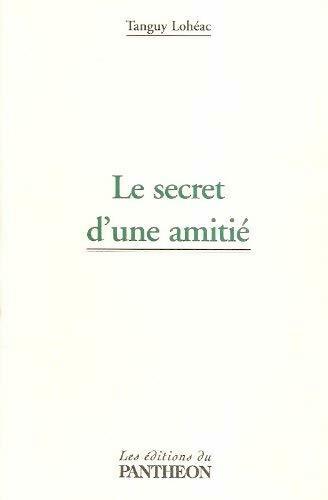 Le secret d'une amitié - Tanguy Lohéac - Livre