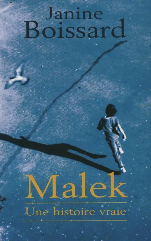 Malek, une histoire vraie - Janine Boissard - Livre