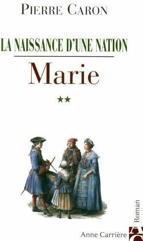 La naissance d'une nation Tome II : Marie - Pierre Caron - Livre