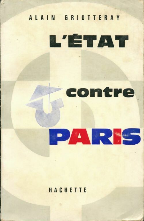 L'état contre Paris - Griotteray Alain - Livre