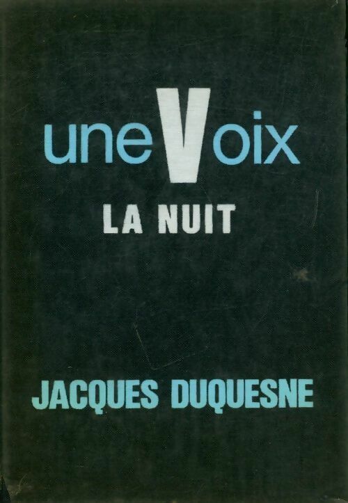 Une voix la nuit - Jacques Duquesne - Livre
