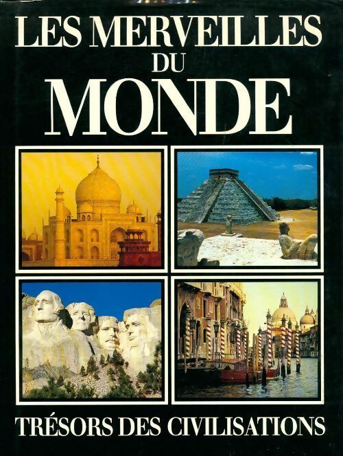 Les merveilles du monde. Trésors des civilisations - Collectif - Livre