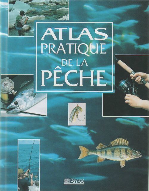 Atlas pratique de la pêche - Collectif - Livre