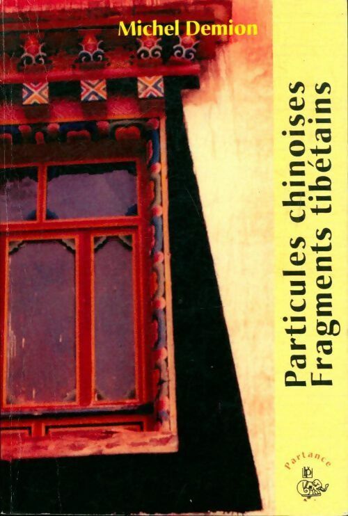 Particules chinoises fragments tibétains - Michel Demion - Livre