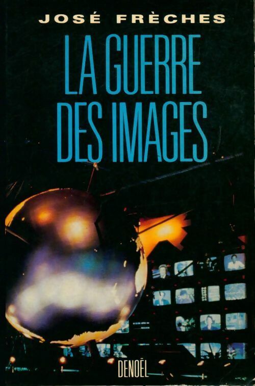 La guerre des images - José Frèches - Livre