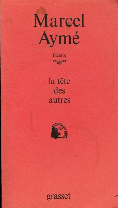 La tête des autres - Marcel Aymé - Livre