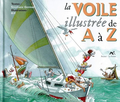 La voile illustrée de A à Z - Stéphane Germain - Livre