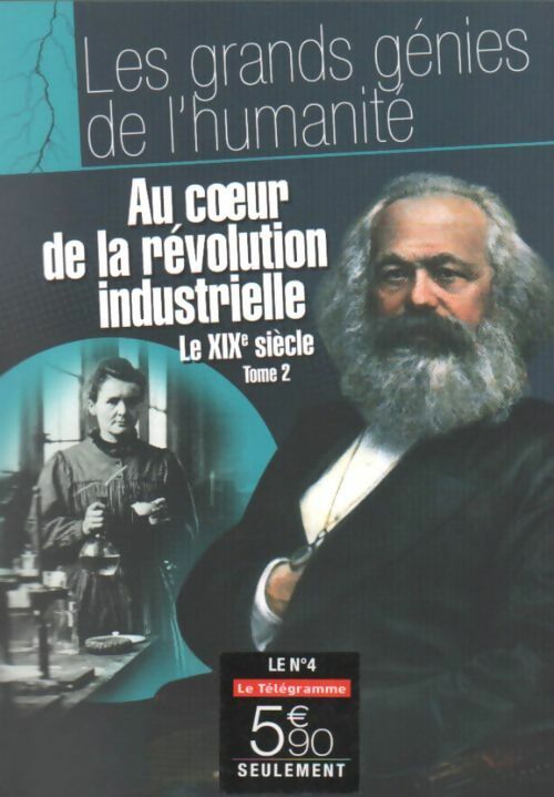 Au coeur de la révolution industrielle Tome II : le XIXè siècle - Collectif - Livre