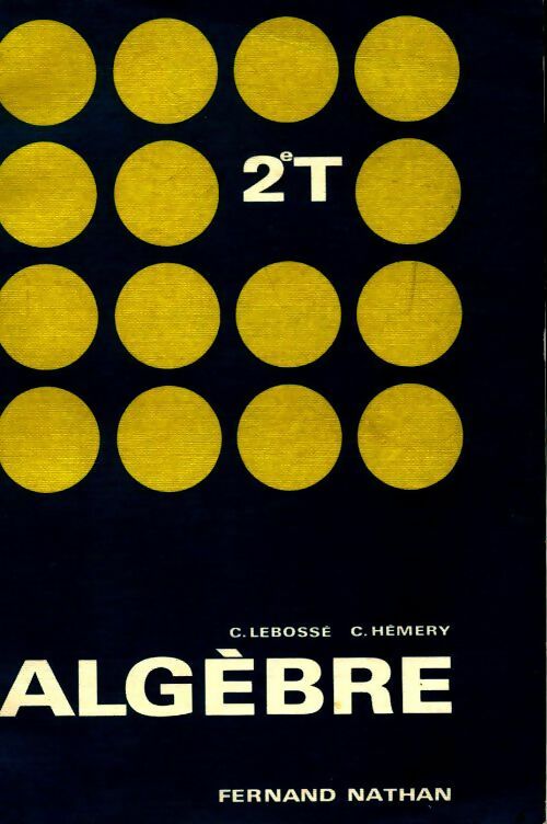 Algèbre seconde T - C. Hémery - Livre