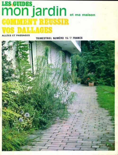 Les guides mon jardin et ma maison n°15 : Comment réussir vos dallages - Collectif - Livre