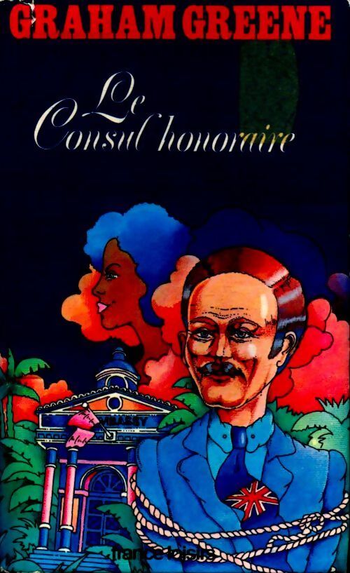 Le consul honoraire - Graham Greene - Livre