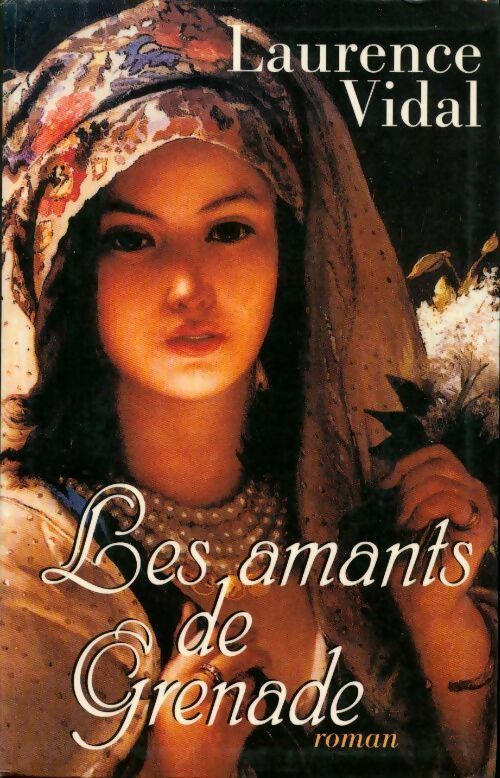 Les amants de Grenade - Laurence Vidal - Livre