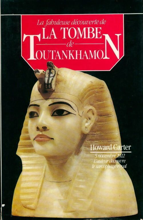 La fabuleuse découverte de la tombe de Toutankhamon - Howard Carter - Livre