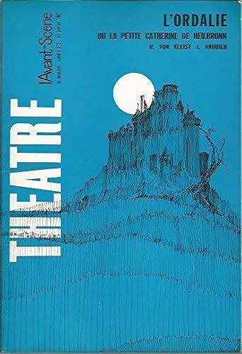 L'avant-scène théâtre n°372 : L'ordalie ou la petite Catherine de Heilbronn - Collectif - Livre
