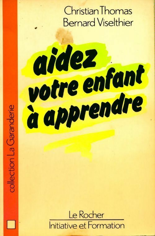 Aidez votre enfant à apprendre - Bernard Viselthier - Livre