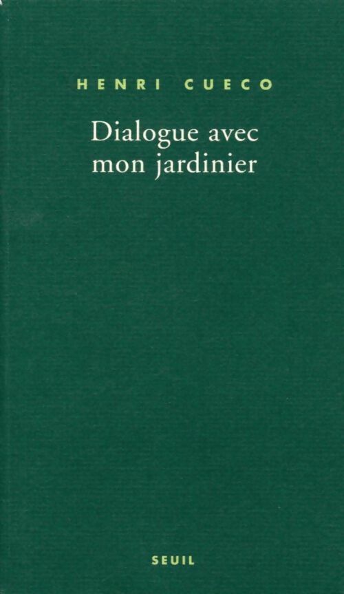 Dialogue avec mon jardinier - Henri Cueco - Livre