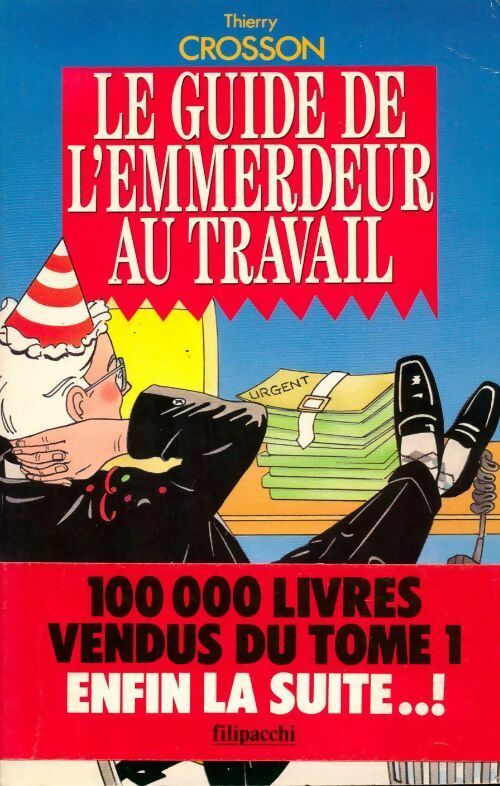 Le guide de l'emmerdeur au travail - Thierry Crosson - Livre