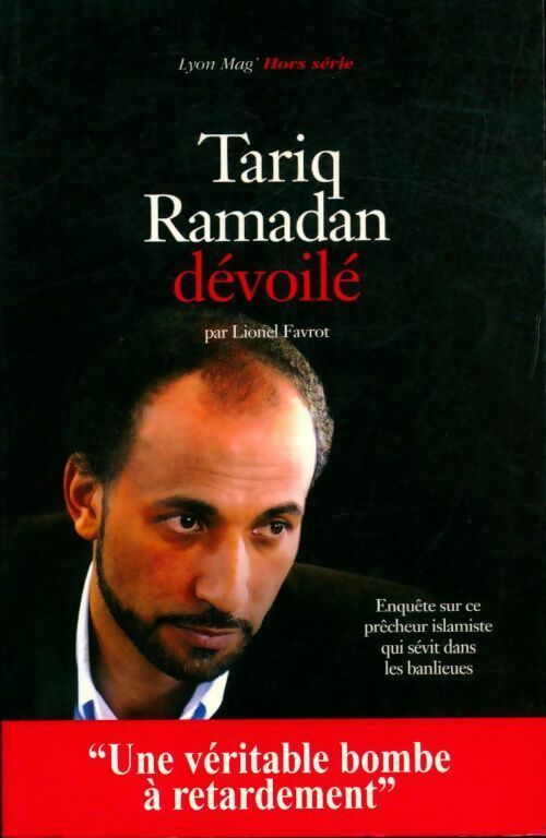 Tariq Ramadan dévoilé - Lionel Favrot - Livre