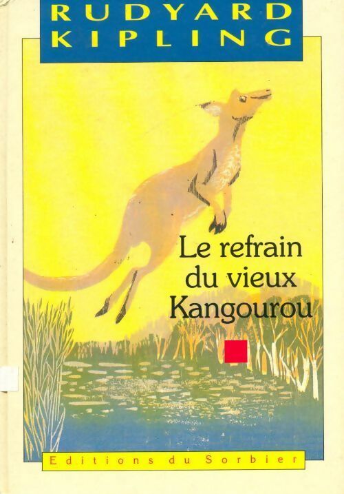 Le refrain du vieux kangourou - Rudyard Kipling - Livre