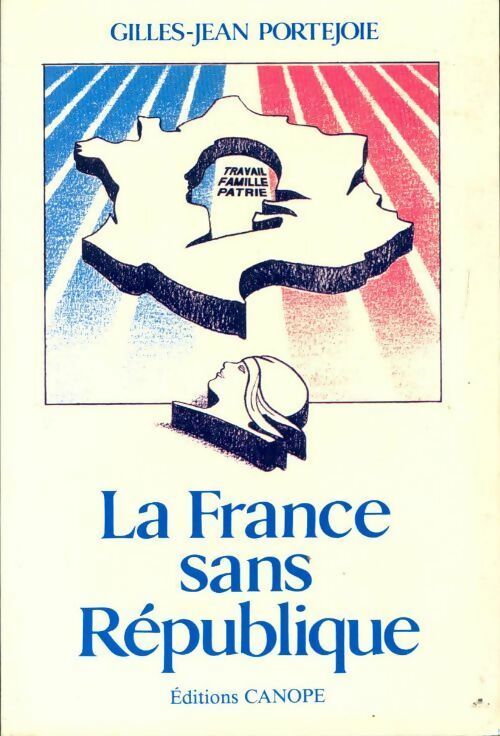 La France sans République - Gilles-Jean Portejoie - Livre