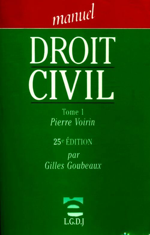 Droit civil Tome I - Pierre Voirin, Gilles Goubeaux - Livre