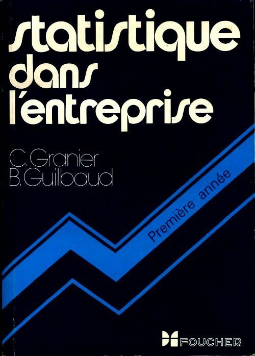 Statistique dans l'entreprise - C. Granier, B. Guilbaud - Livre