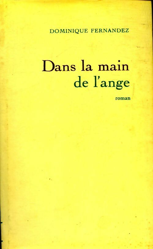 Dans la main de l'ange - Dominique Fernandez - Livre