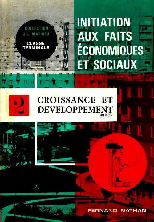 Initiation aux faits économiques et sociaux. Tome II :  croissance et développement Terminale - Collectif - Livre