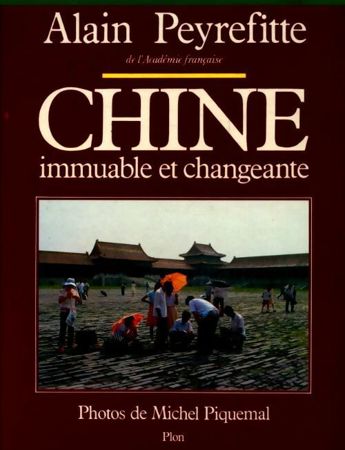Chine immuable et changeante - Alain Peyrefitte - Livre