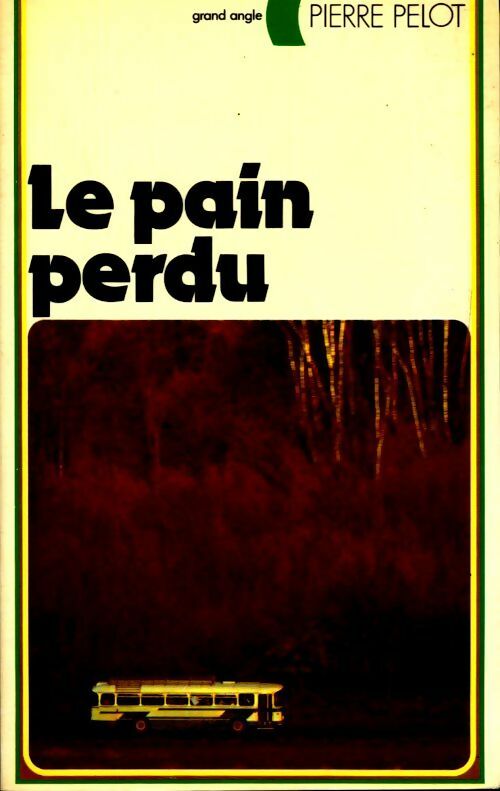 Le pain perdu - Pierre Pelot - Livre