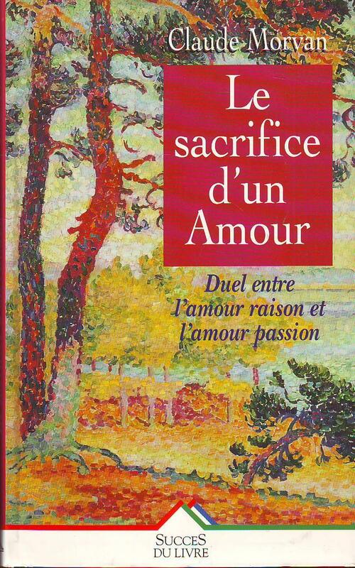 Le sacrifice d'un amour - Morvan - Livre