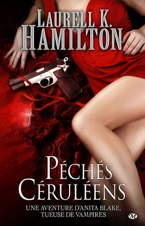 Une aventure d'Anita Blake, tueuse de vampire Tome XI : Péchés céruléens - Laurell K. Hamilton - Livre