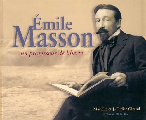 Emile Masson, professeur de liberté - Marielle Giraud - Livre