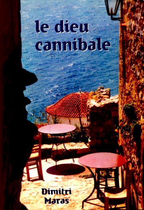 Le dieu cannibal - Dimitri Maras - Livre