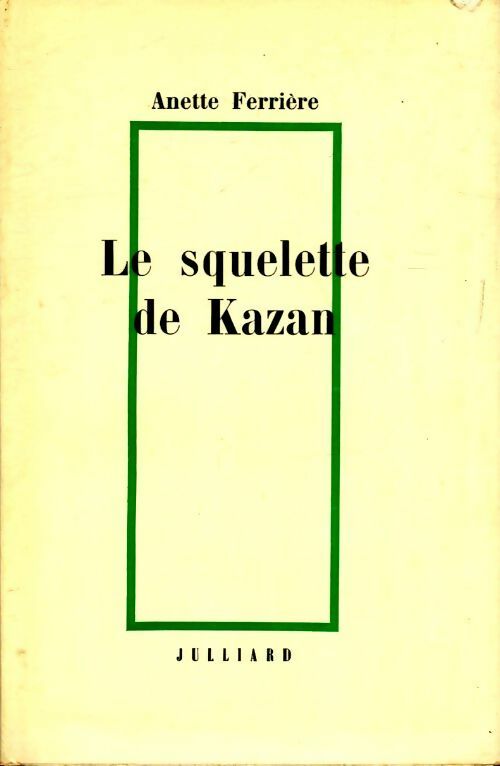 Le squelette de Kazan - Anette Ferrière - Livre