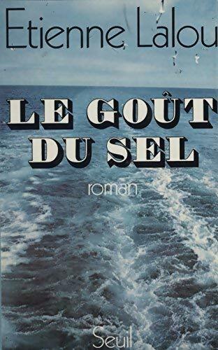 Le goût du sel - Etienne Lalou - Livre