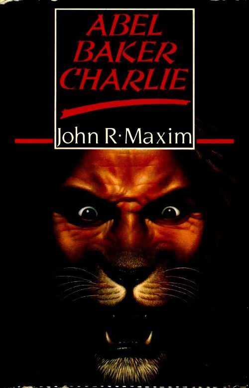 Abel, Baker, Charlie - John R. Maxim - Livre