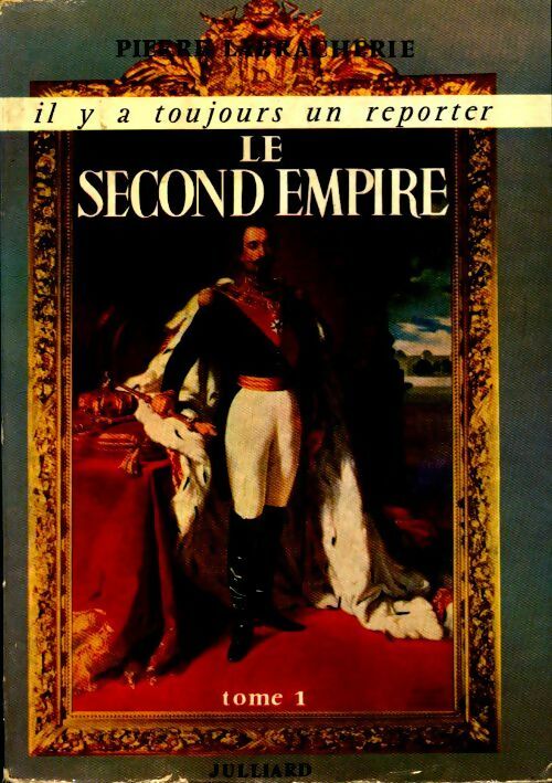Le second empire Tome I - P. Labracherie - Livre