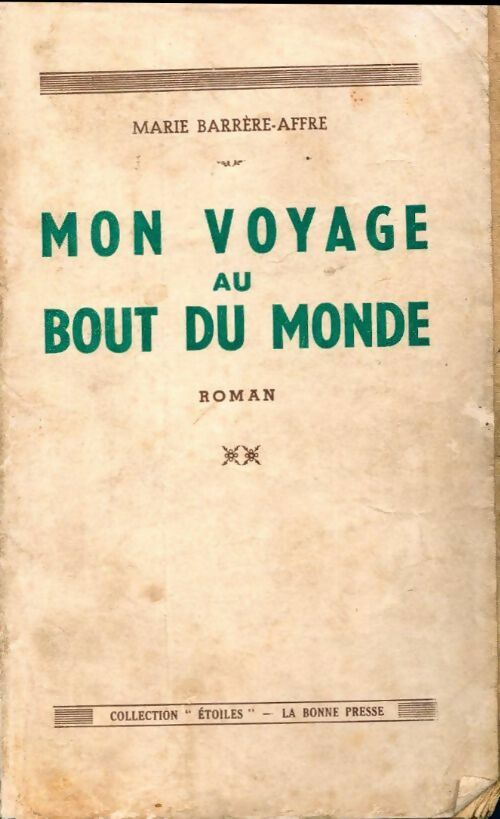 Mon voyage au bout du monde - Marie Barrère-Affre - Livre