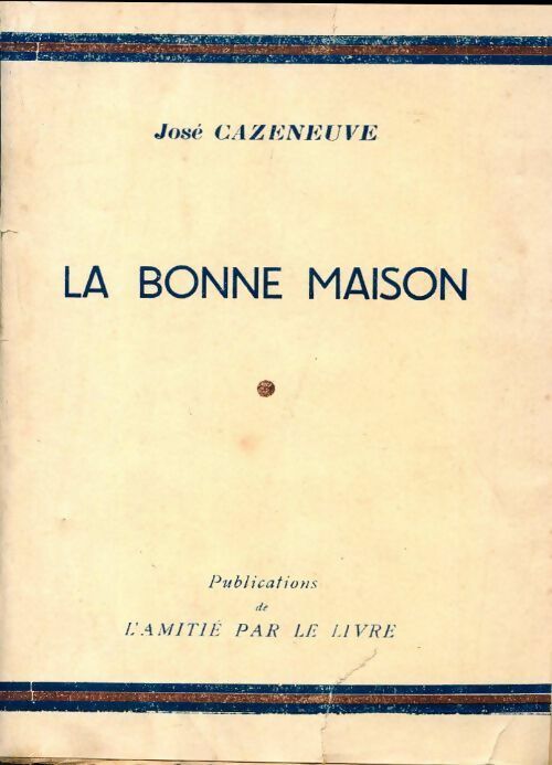 La bonne maison - José Cazeneuve - Livre
