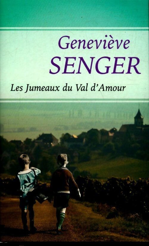 Les jumeaux du val d'amour - Geneviève Senger - Livre