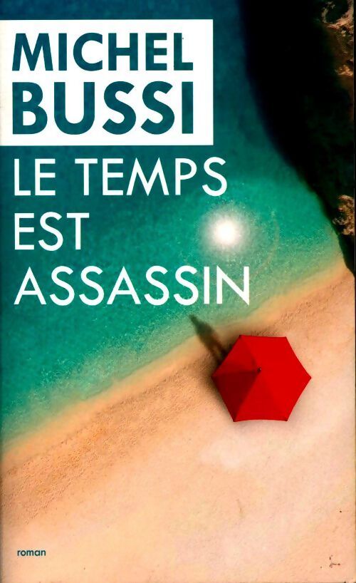 Le temps est assassin - Michel Bussi - Livre