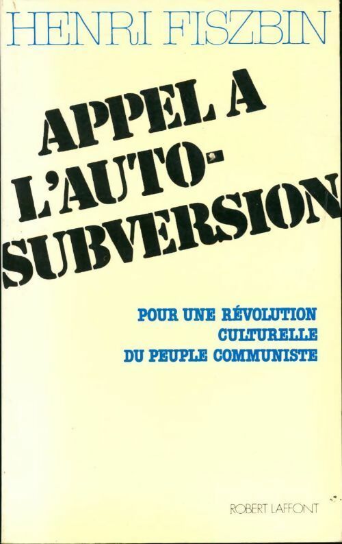 Appel à l'auto subversion - Henri Fiszbin - Livre