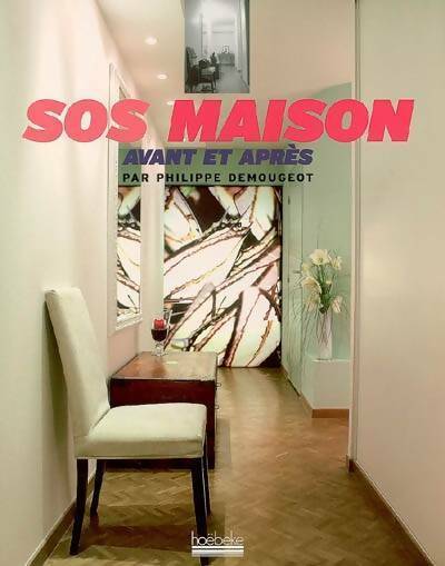 SOS maison. Avant et après - Philippe Demougeot - Livre