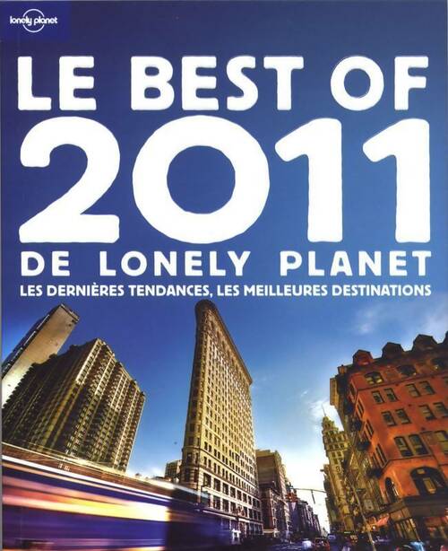 Le best of 2011 de Lonely Planet - Collectif - Livre