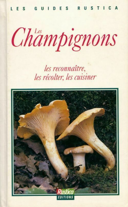 Les champignons. Les reconnaître, les récolter, les cuisiner - Philippe Joly - Livre